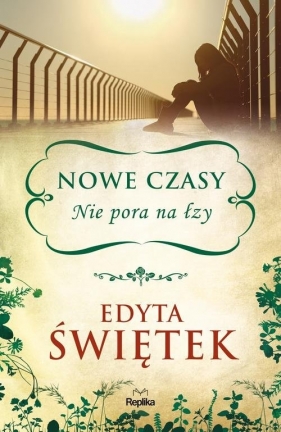 Nowe czasy Nie pora na łzy - Edyta Świętek
