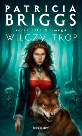 Wilczy trop. Alfa i Omega. Tom 1 - Patricia Briggs