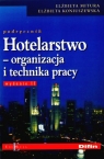 Hotelarstwo Organizacja i technika pracy Podręcznik Mitura Elżbieta, Koniuszewska Elżbieta