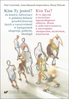 Kim Ty jesteś? Ja kontra Adwersarz w polskiej... - Aneta Banaszek-Szapowałowa, Piotr Czerwiński, Maciej Walczak