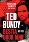 Ted Bundy. Bestia obok mnie. Historia znajomości z najsłynniejszym mordercą Ann Rule