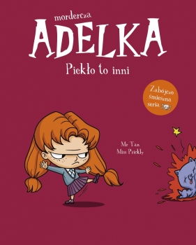 Mordercza Adelka. Piekło to inni - Mr Tan, Miss Prickly