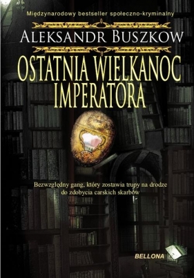 Ostatnia wielkanoc imperatora - Buszkow Aleksandr