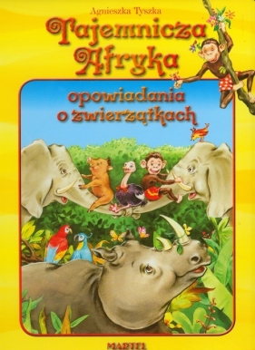 Tajemnicza Afryka - Tyszka Agnieszka<br />