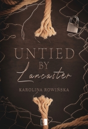Untied by Lancaster - Karolina Rowińska