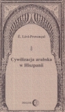 Cywilizacja arabska w Hiszpanii Provencal Levi E.