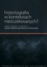  Historiografia w kontekstach nieoczekiwanych?Wobec zmiany i ciągłości: