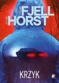 Śledztwa Markusa Hegera. Tom 1. Krzyk - Jan-Erik Fjell, Jørn Lier Horst