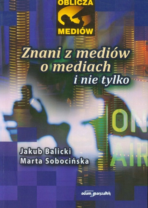 Znani z mediów o mediach i nie tylko