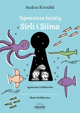 Tajemnicze światy Siima i Sirli - Andrus Kivirähk