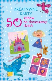 50 zabaw na deszczowy dzień Kreatywne karty
