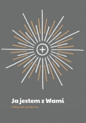 Ja jestem z Wami. Podręcznik metodyczny - Andrzej Lojtek