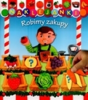 Robimy zakupy. Naklejanki - Nathalie Belineau, Jack Delaroche