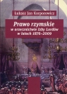 Prawo rzymskie w orzecznictwie Izby Lordów w latach 1876-2009 Korporowicz Łukasz Jan