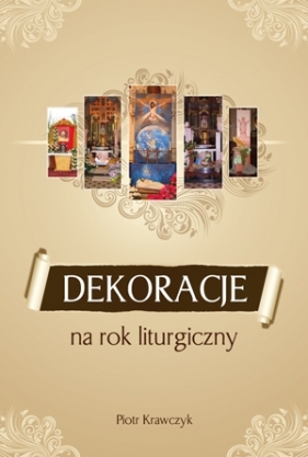 Dekoracje na rok liturgiczny - Piotr Krawczyk