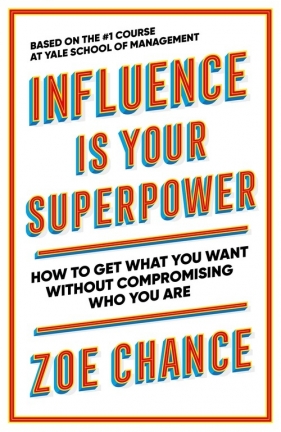 Influence is Your Superpower - Chance Zoe