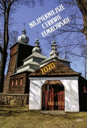 Kalendarz Najpiękniejsze cerkwie łemkowskie 2020 - Droździk Piotr, Paluszek Kamil
