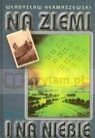 Na Ziemi i na niebie  Hermaszewski Władysław