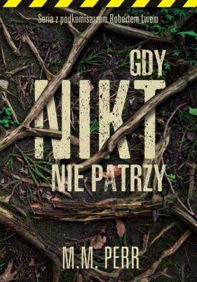 Gdy nikt nie patrzy - M.M. Perr