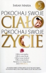 Pokochaj swoje ciało pokochaj swoje życie Sarah Maria