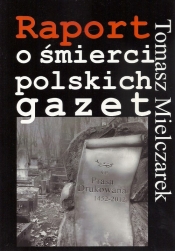 Raport o śmierci polskich gazet - Mielczarek Tomasz