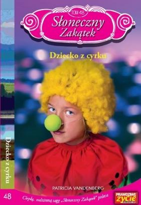 Słoneczny Zakątek. Tom 48. Dziecko z cyrku - Patricia Vandenberg