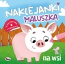 Naklejanki maluszka. Na wsi Opracowanie zbiorowe