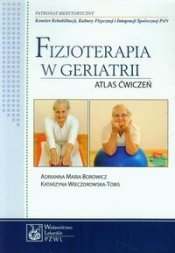 Fizjoterapia w geriatrii - Wieczorowska-Tobis Katarzyna, Borowicz Adrianna Maria