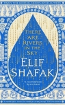 There are Rivers in the Sky Elif Shafak