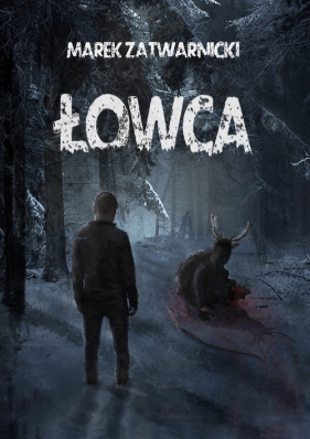 Łowca - Marek Zatwarnicki