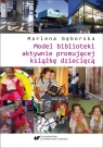 Model biblioteki aktywnie promującej książkę... Marlena Gęborska