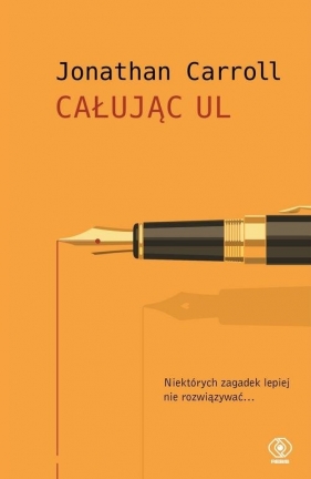 Całując Ul - Jonathan Carroll