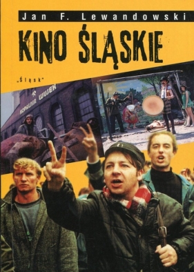 Kino śląskie - Jan F. Lewandowski