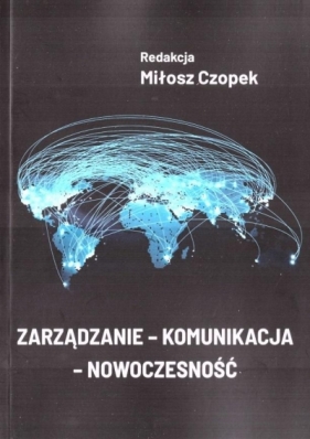 Zarządzanie komunikacja nowoczesność - Miłosz Czopek