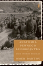 Anatomia pewnego ludobójstwa. - Omer Bartov