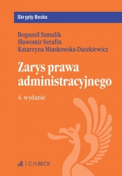 Zarys prawa administracyjnego - Katarzyna Miaskowska-Daszkiewicz, Bogumił Szmulik