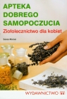 Apteka dobrego samopoczucia Ziołolecznictwo dla kobiet Marosi Sassa