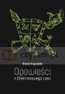 Opowieści z Elektronowego Lasu  Nagrodzki Marek