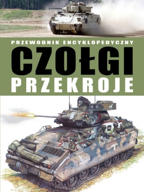 Czołgi przekroje. - Michael E. Haskew