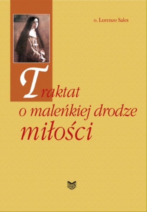 Traktat o maleńkiej drodze miłości