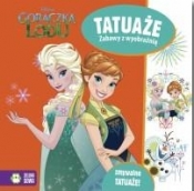 Tatuaże. Zabawy z wyobraźnią. Gorączka Lodu. Disney - Opracowanie zbiorowe