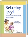 Sekretny język noworodków niemowląt małych dzieci Gesty, miny, Kiester Sally, Kiester Edwin