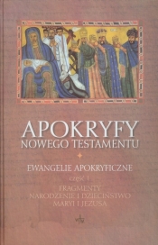 Apokryfy Nowego Testamentu Tom 1 Ewangelie apokryficzne Część 1 - <br />
