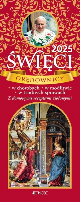 Kalendarz 2025 Święci orędownicy w chorobach w modlitwie w trudnych sprawach. Z domowymi receptami ziołowymi. Kalendarz tygodniowy. Zdzierak