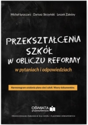 Przekształcenia szkół w obliczu reformy w pytaniach i odpowiedziach - Michał Łyszczarz