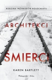 Architekci śmierci. - Karen Bartlett