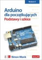 Arduino dla początkujących. Podstawy i szkice. wyd. 2 - Simon Monk