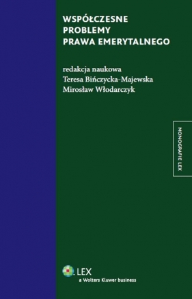 Współczesne problemy prawa emerytalnego - Teresa Bińczycka-Majewska, Mirosław Włodarczyk