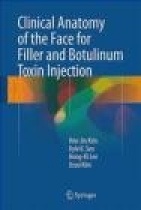 Clinical Anatomy of the Face for Filler and Botulinum Toxin Injection 2016