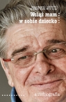 Wciąż mam w sobie dziecko. Autobiografia Jesper Juul